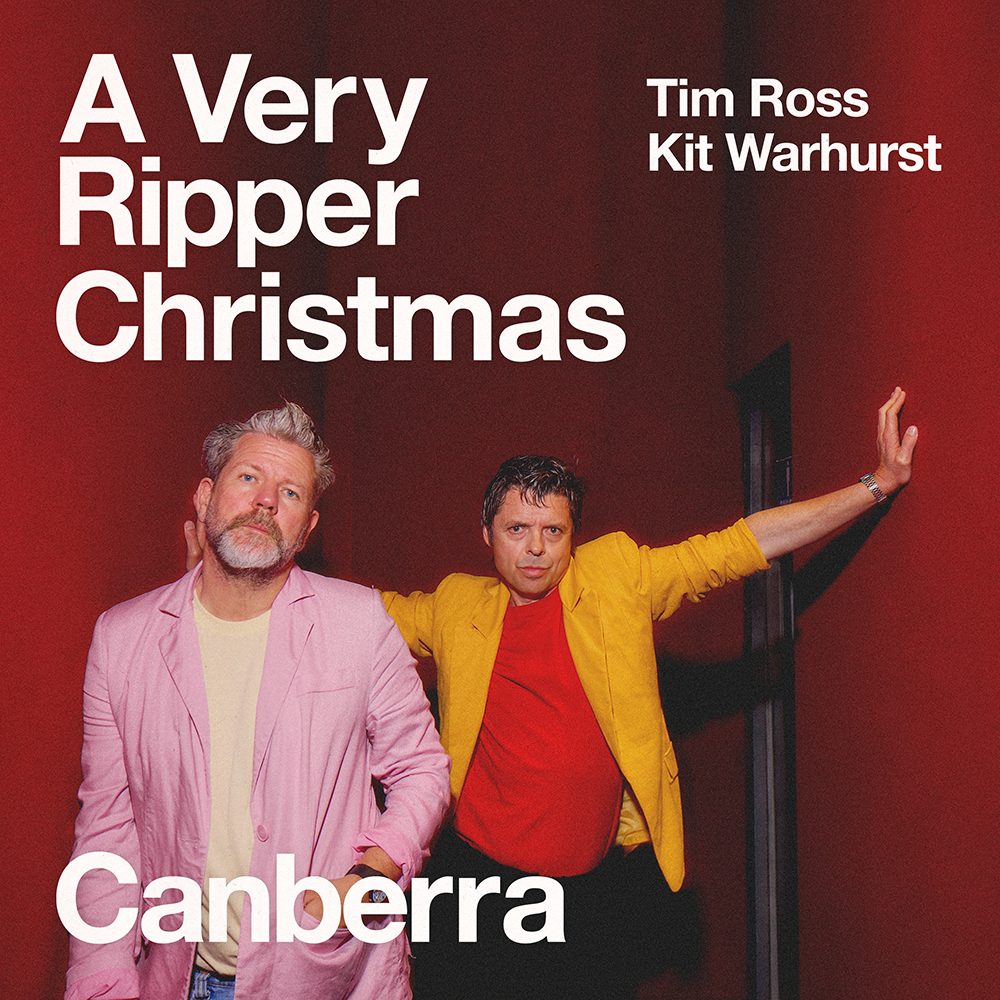 CANBERRA. A Very Ripper Christmas with Tim Ross and Kit Warhurst