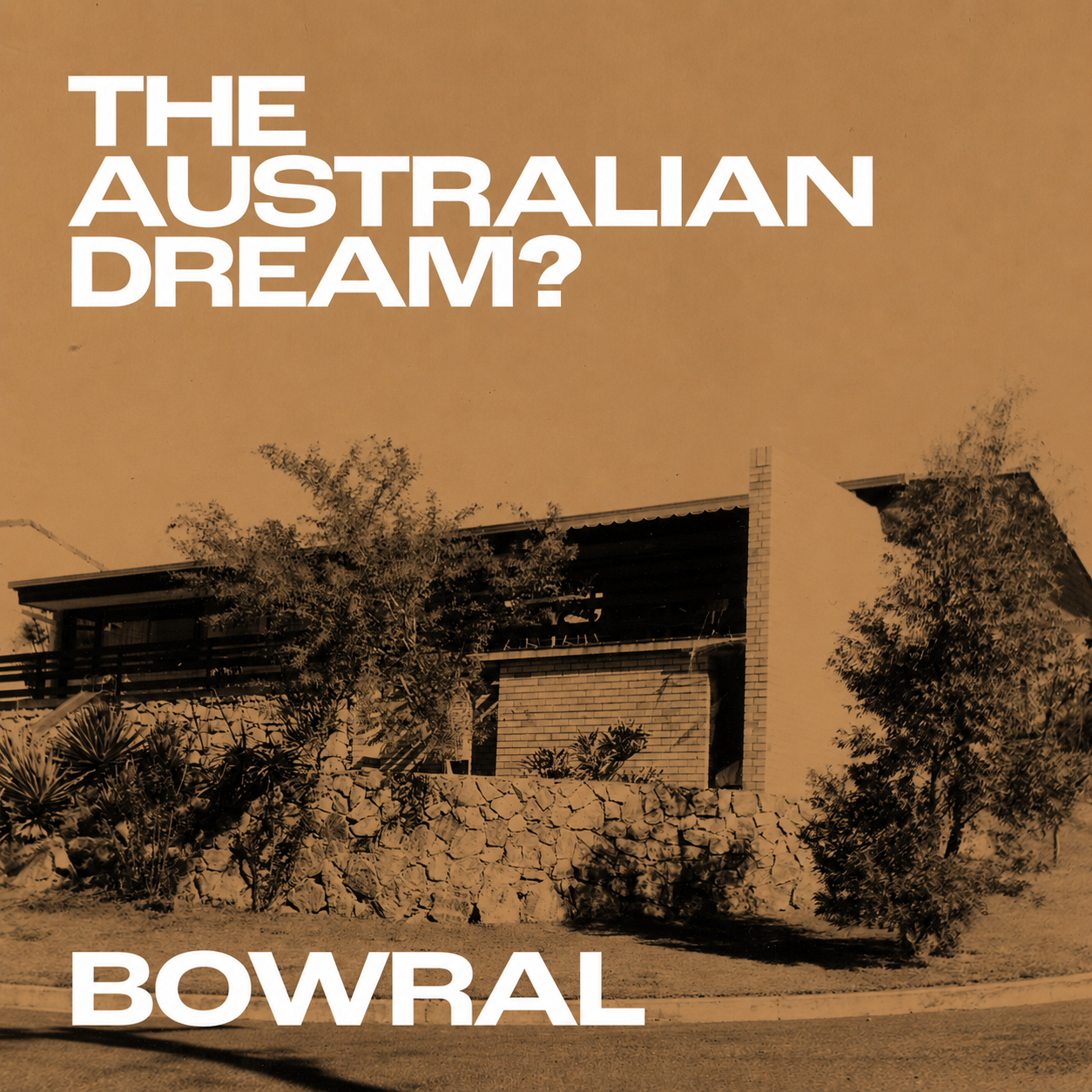 BOWRAL. The Australian Dream? with Tim Ross.