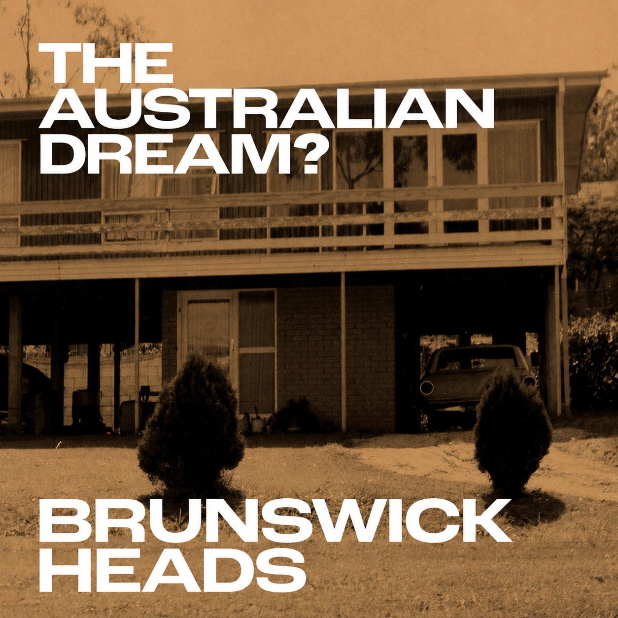 BRUNSWICK HEADS. The Australian Dream? with Tim Ross