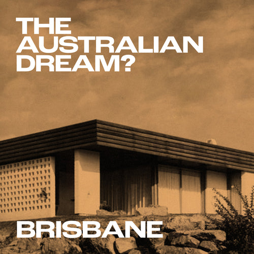 BRISBANE. The Australian Dream? with Tim Ross
