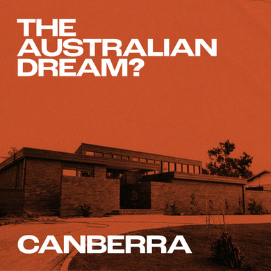 CANBERRA. The Australian Dream? with Tim Ross