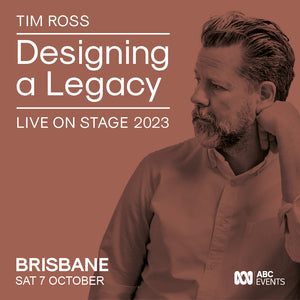 BRISBANE. Designing a Legacy Live 2023 with Tim Ross