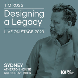 SYDNEY. Designing a Legacy Live 2023 with Tim Ross at the Atherton House