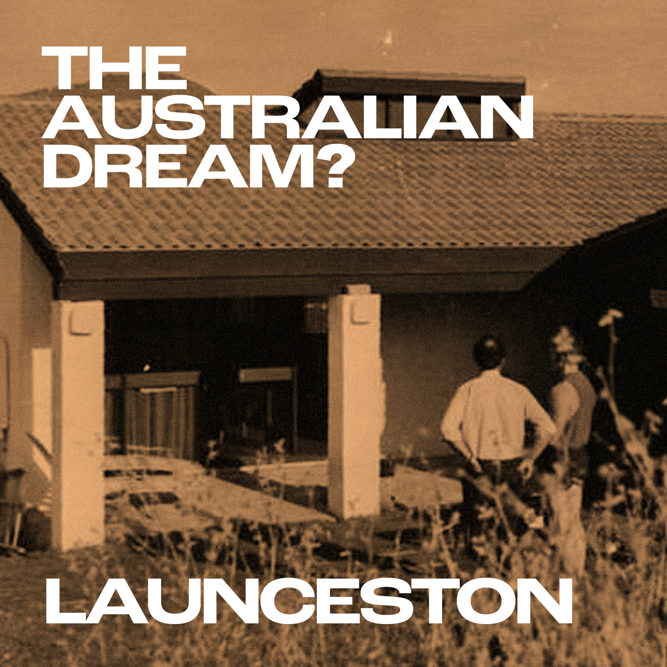 LAUNCESTON. The Australian Dream? with Tim Ross