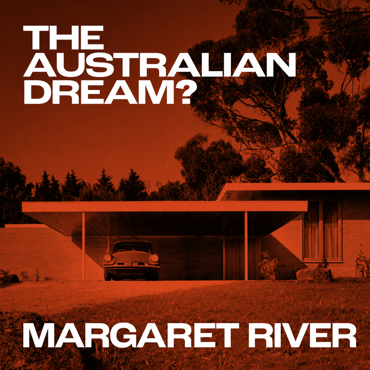 MARGARET RIVER. The Australian Dream? with Tim Ross.
