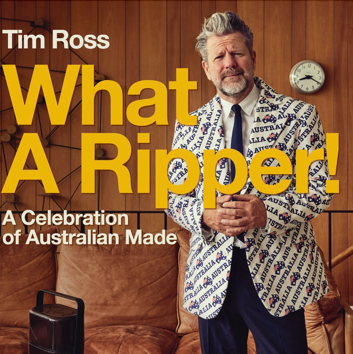 ADELAIDE. What A Ripper! A celebration of Australian-made with Tim Ross
