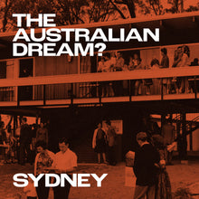 Load image into Gallery viewer, SYDNEY. The Australian Dream? with Tim Ross