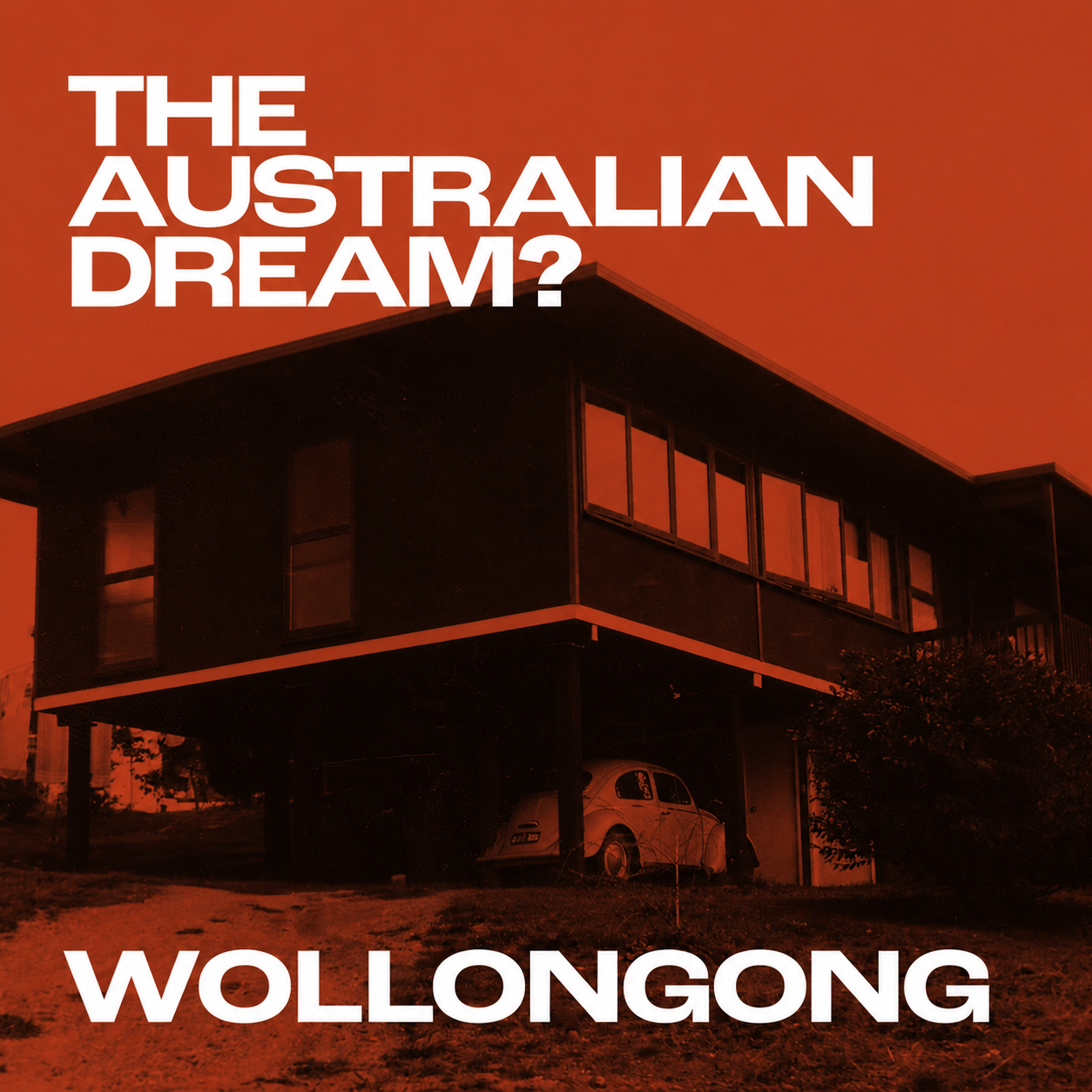 WOLLONGONG. The Australian Dream? with Tim Ross