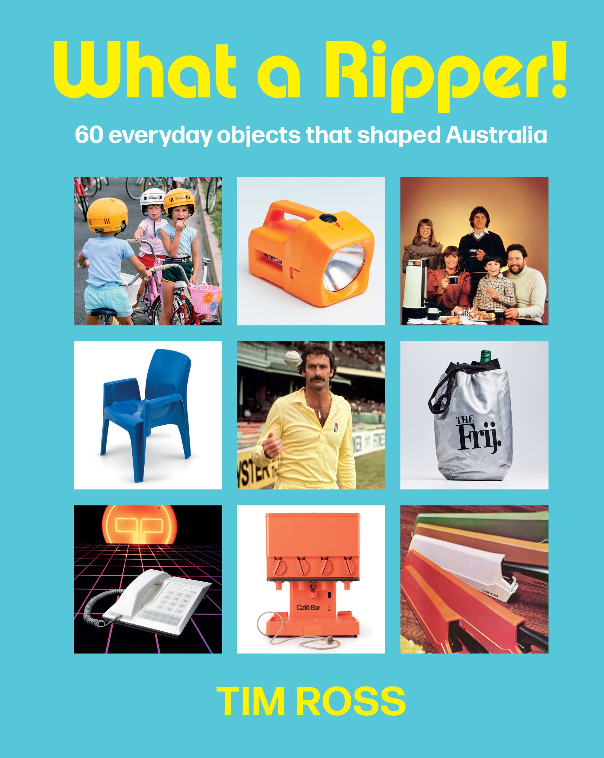 What A Ripper! 60 everyday objects that shaped Australia – Modernister ...